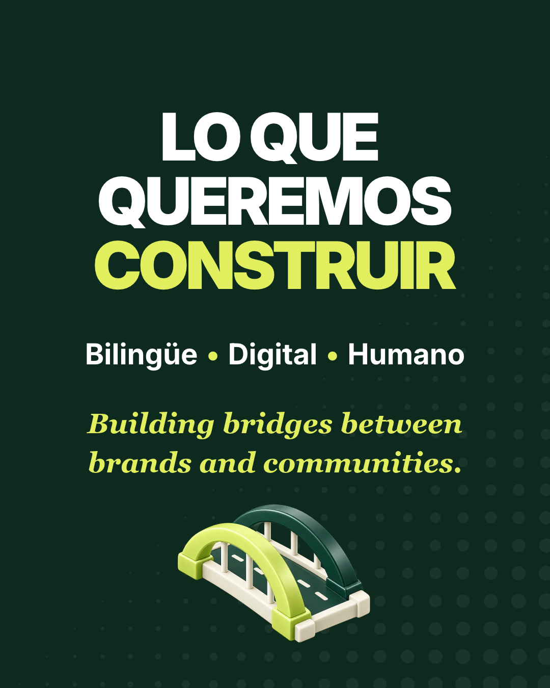 Puente Digital post 'Lo que queremos construir: Bilingüe, Digital, Humano' with the line 'Building bridges between brands and communities' and a 3D bridge icon