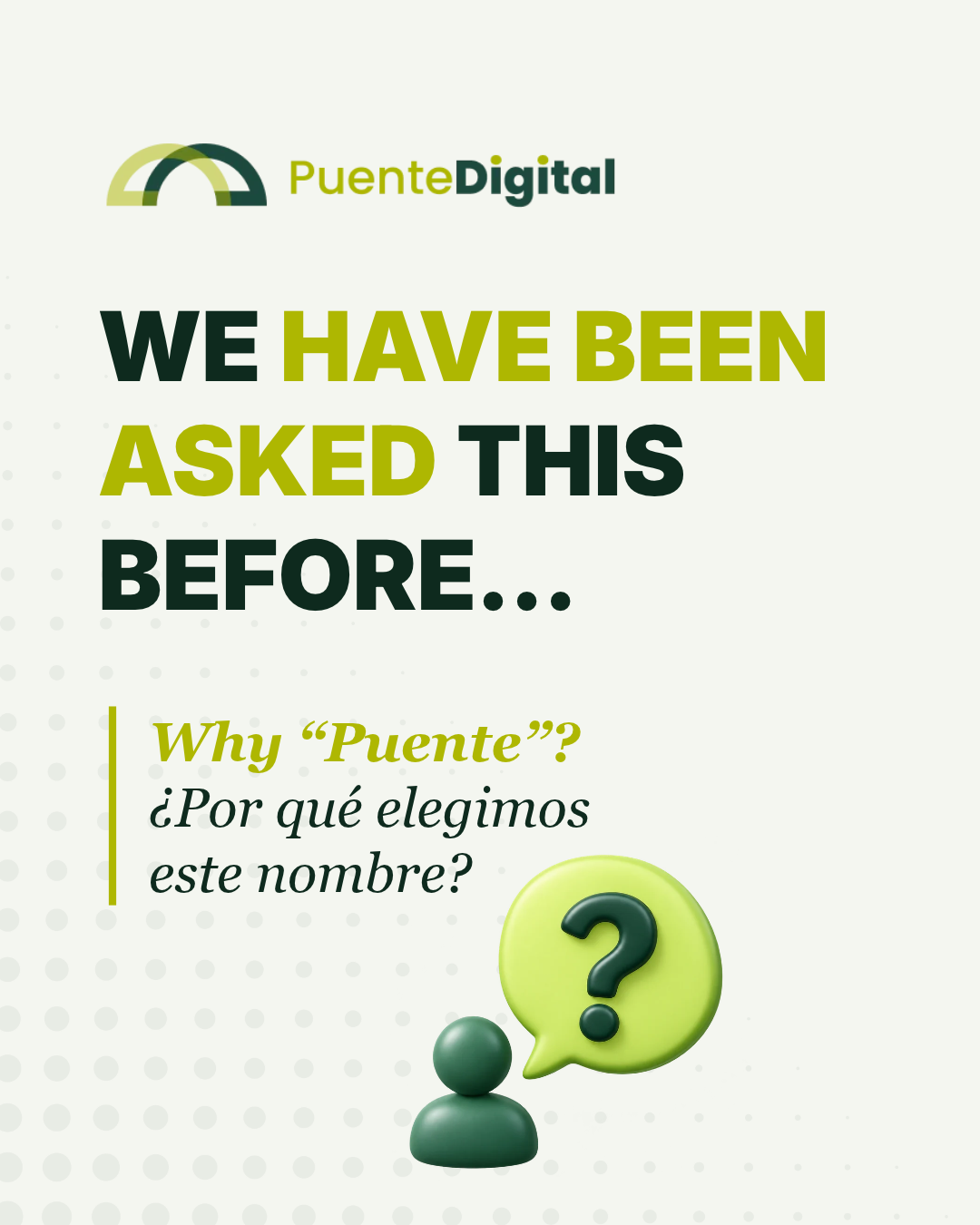 Puente Digital post asking 'Why Puente?' in English and Spanish, with a 3D question-mark speech bubble